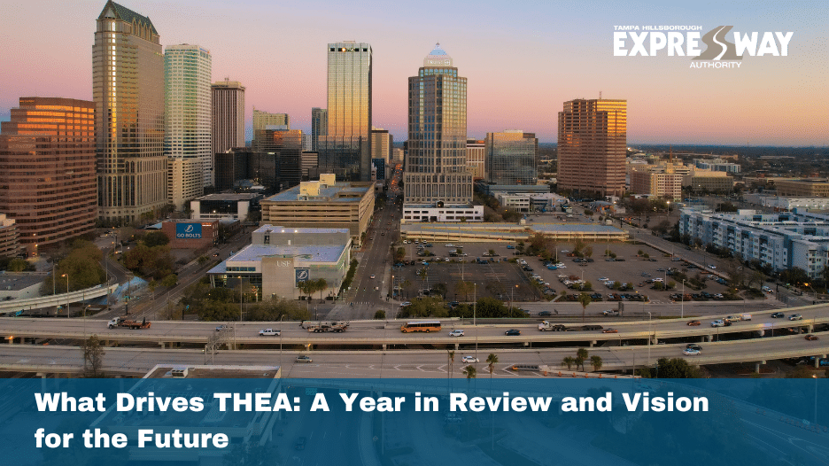What Drives the Tampa Hillsborough Expressway Authority: A Year in Review and Vision for the Future