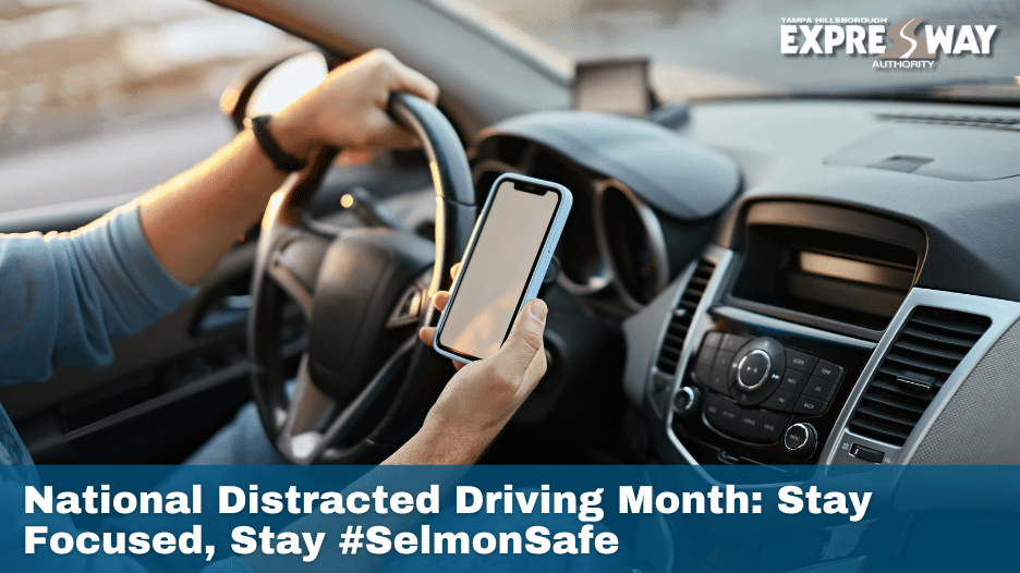 The Dangers of Distracted Driving: Stay Focused, Stay #SelmonSafe